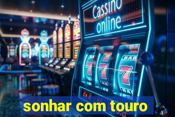 sonhar com touro